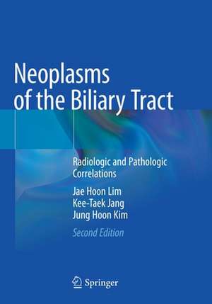 Neoplasms of the Biliary Tract: Radiologic and Pathologic Correlations de Jae Hoon Lim