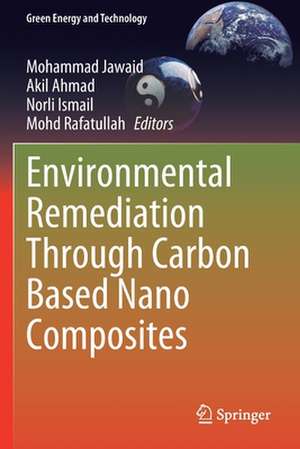 Environmental Remediation Through Carbon Based Nano Composites de Mohammad Jawaid