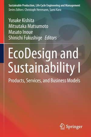 EcoDesign and Sustainability I: Products, Services, and Business Models de Yusuke Kishita