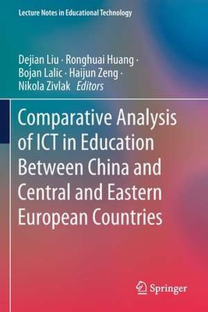 Comparative Analysis of ICT in Education Between China and Central and Eastern European Countries de Dejian Liu