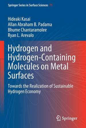 Hydrogen and Hydrogen-Containing Molecules on Metal Surfaces: Towards the Realization of Sustainable Hydrogen Economy de Hideaki Kasai