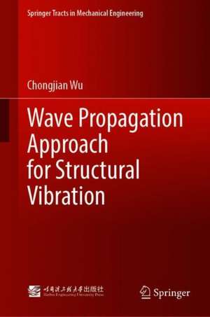 Wave Propagation Approach for Structural Vibration de Chongjian Wu