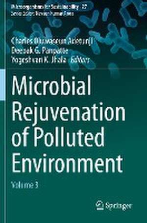 Microbial Rejuvenation of Polluted Environment: Volume 3 de Charles Oluwaseun Adetunji