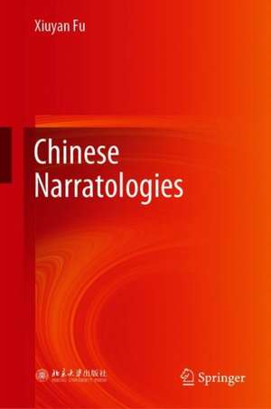 Chinese Narratologies de Xiuyan Fu