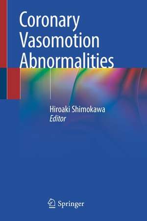 Coronary Vasomotion Abnormalities de Hiroaki Shimokawa