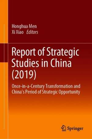 Report of Strategic Studies in China (2019): Once-in-a-Century Transformation and China’s Period of Strategic Opportunity de Honghua Men