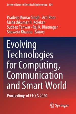 Evolving Technologies for Computing, Communication and Smart World: Proceedings of ETCCS 2020 de Pradeep Kumar Singh