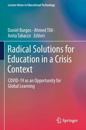 Radical Solutions for Education in a Crisis Context: COVID-19 as an Opportunity for Global Learning de Daniel Burgos