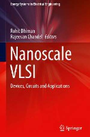 Nanoscale VLSI: Devices, Circuits and Applications de Rohit Dhiman