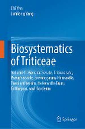 Biosystematics of Triticeae: Volume II. Genera: Secale, Tritiosecale, Pseudosecale, Eremopyrum, Henrardia, Taeniantherum, Heteranthelium, Crithopsis, and Hordeum de Chi Yen