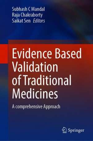 Evidence Based Validation of Traditional Medicines: A comprehensive Approach de Subhash C. Mandal