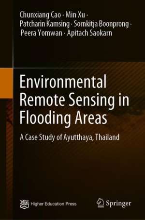 Environmental Remote Sensing in Flooding Areas: A Case Study of Ayutthaya, Thailand de Chunxiang Cao