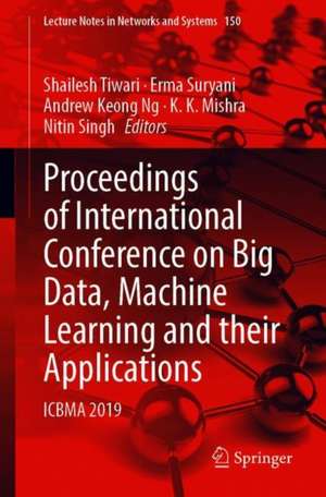 Proceedings of International Conference on Big Data, Machine Learning and their Applications: ICBMA 2019 de Shailesh Tiwari