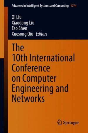 The 10th International Conference on Computer Engineering and Networks de Qi Liu