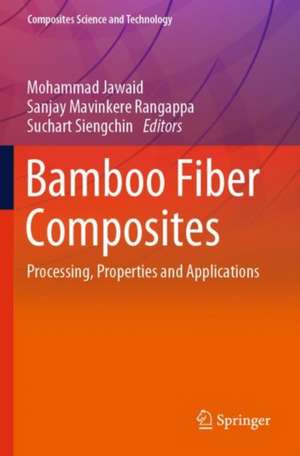 Bamboo Fiber Composites: Processing, Properties and Applications de Mohammad Jawaid