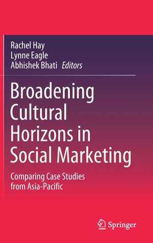 Broadening Cultural Horizons in Social Marketing: Comparing Case Studies from Asia-Pacific de Rachel Hay