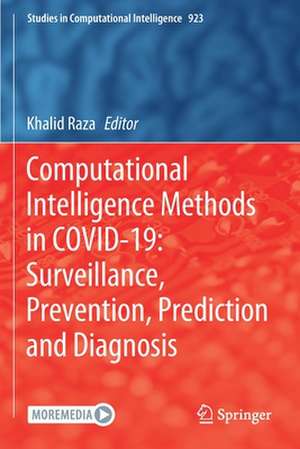 Computational Intelligence Methods in COVID-19: Surveillance, Prevention, Prediction and Diagnosis de Khalid Raza