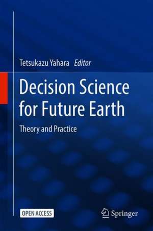 Decision Science for Future Earth de Tetsukazu Yahara