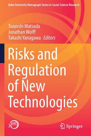 Risks and Regulation of New Technologies de Tsuyoshi Matsuda