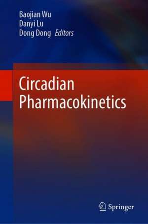 Circadian Pharmacokinetics de Baojian Wu