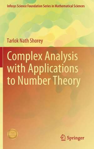 Complex Analysis with Applications to Number Theory de Tarlok Nath Shorey