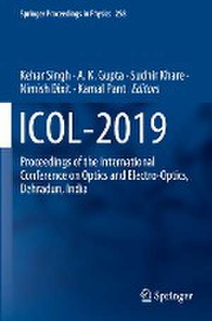 ICOL-2019: Proceedings of the International Conference on Optics and Electro-Optics, Dehradun, India de Kehar Singh