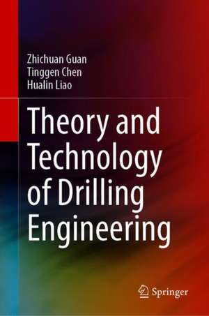 Theory and Technology of Drilling Engineering de Zhichuan Guan