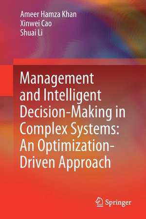 Management and Intelligent Decision-Making in Complex Systems: An Optimization-Driven Approach de Ameer Hamza Khan