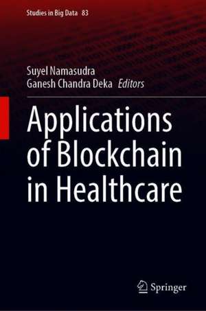 Applications of Blockchain in Healthcare de Suyel Namasudra