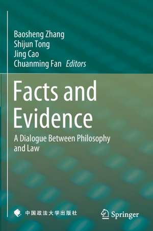 Facts and Evidence: A Dialogue Between Philosophy and Law de Baosheng Zhang