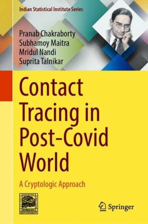 Contact Tracing in Post-Covid World: A Cryptologic Approach de Pranab Chakraborty