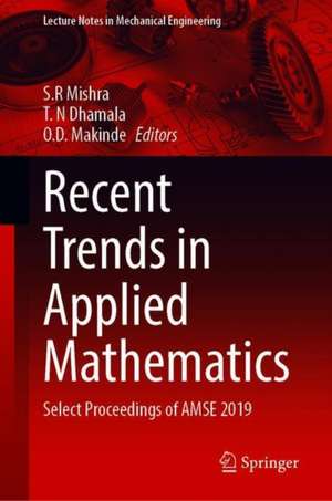Recent Trends in Applied Mathematics: Select Proceedings of AMSE 2019 de S. R. Mishra