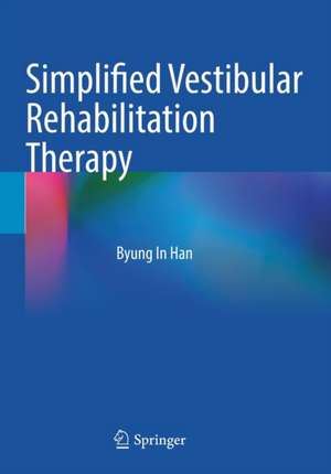 Simplified Vestibular Rehabilitation Therapy de Byung In Han