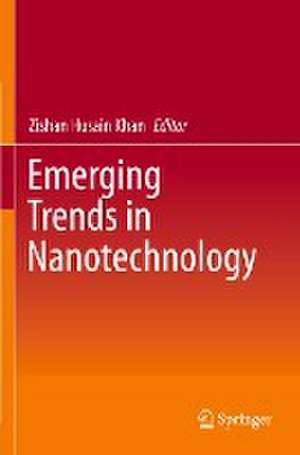 Emerging Trends in Nanotechnology de Zishan Husain Khan