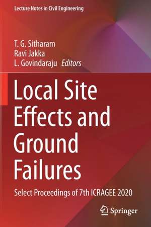 Local Site Effects and Ground Failures: Select Proceedings of 7th ICRAGEE 2020 de T. G. Sitharam