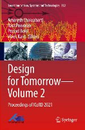 Design for Tomorrow—Volume 2: Proceedings of ICoRD 2021 de Amaresh Chakrabarti