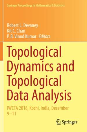 Topological Dynamics and Topological Data Analysis: IWCTA 2018, Kochi, India, December 9–11 de Robert L. Devaney