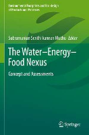 The Water–Energy–Food Nexus: Concept and Assessments de Subramanian Senthilkannan Muthu