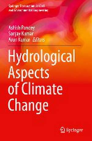 Hydrological Aspects of Climate Change de Ashish Pandey