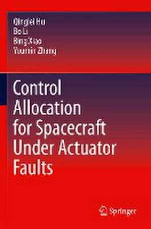 Control Allocation for Spacecraft Under Actuator Faults de Qinglei Hu