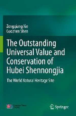 The outstanding universal value and conservation of Hubei Shennongjia: The World Natural Heritage Site de Zongqiang Xie