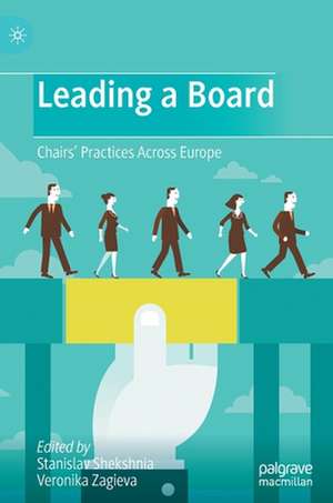 Leading a Board: Chairs’ Practices Across Europe de Stanislav Shekshnia