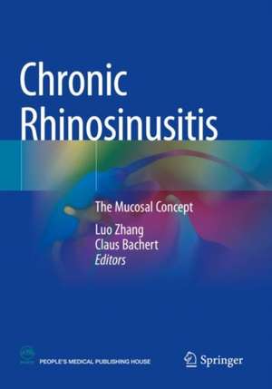 Chronic Rhinosinusitis: The mucosal concept de Luo Zhang