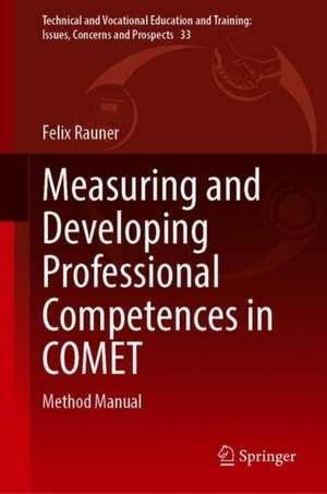 Measuring and Developing Professional Competences in COMET: Method Manual de Felix Rauner