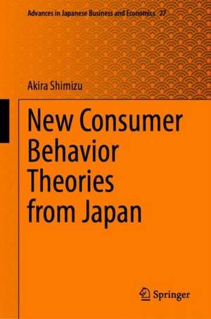 New Consumer Behavior Theories from Japan de Akira Shimizu