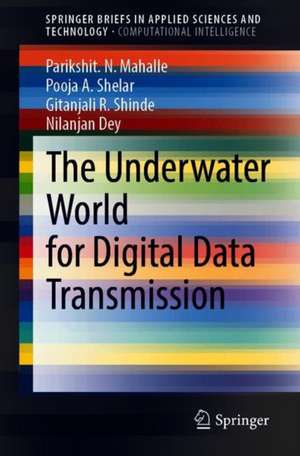 The Underwater World for Digital Data Transmission de Parikshit N. Mahalle