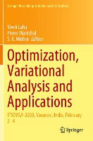 Optimization, Variational Analysis and Applications: IFSOVAA-2020, Varanasi, India, February 2–4 de Vivek Laha