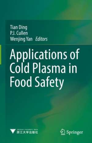 Applications of Cold Plasma in Food Safety de Tian Ding