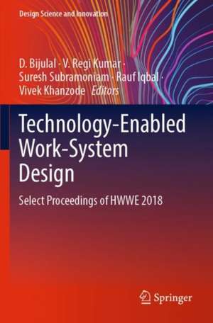 Technology-Enabled Work-System Design: Select Proceedings of HWWE 2018 de D. Bijulal