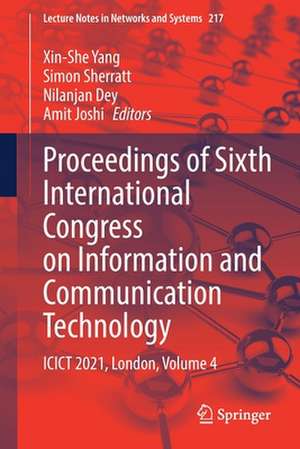 Proceedings of Sixth International Congress on Information and Communication Technology: ICICT 2021, London, Volume 4 de Xin She Yang